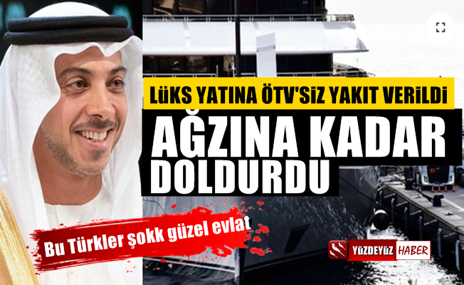 Arap şeyhinin lüks yatına vergisiz yakıt, doldur ağzına kadar