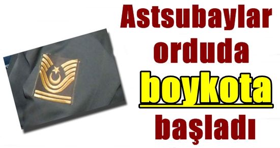 ASTSUBAYLAR BOYKOTA BAŞLADI