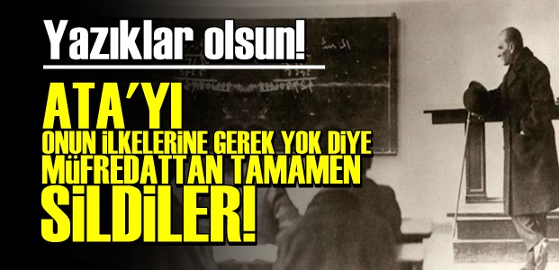 ATATÜRK İLKELERİNE GEREK YOKMUŞ!..