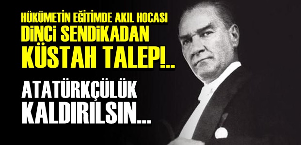 ATATÜRK'TEN ÖLESİYE KORKUYORLAR…