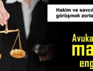 AVUKATLARA ‘MASA’ ENGELİ…