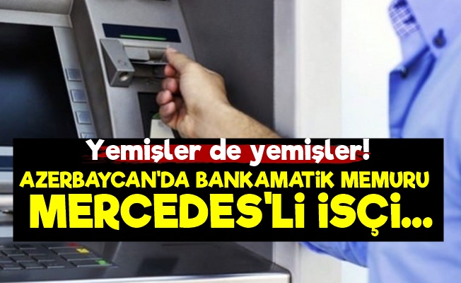 Azerbaycan'da Yaşayan Bankamatikçiler…