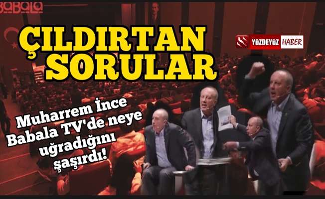 Babala TV'de Muharrem İnce'yi çıldırtan anlar