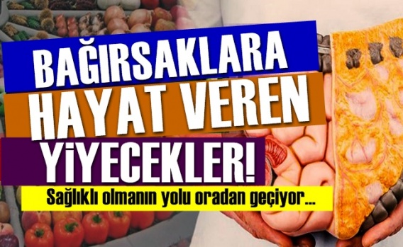 Bağırsaklara Hayat Veren Yiyecekler!