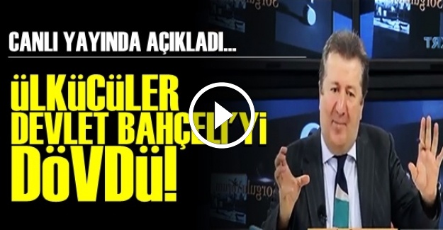 BAHÇELİ ÜLKÜCÜLER TARAFINDAN DÖVÜLDÜ…