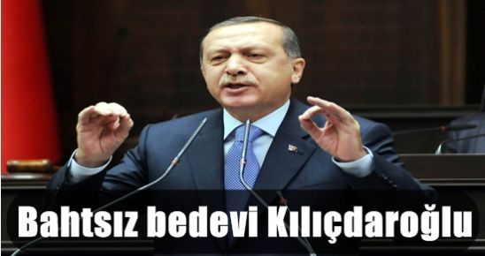 ‘BAHTSIZ BEDEVİSİN KILIÇDAROĞLU…’