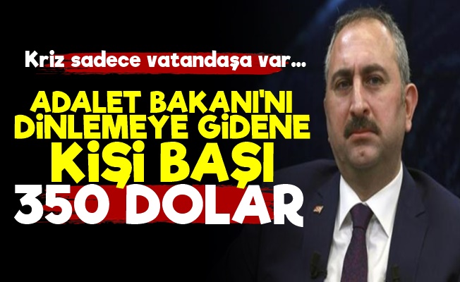 Bakan Gül'ü Dinlemeye Gidene 350 Dolar!