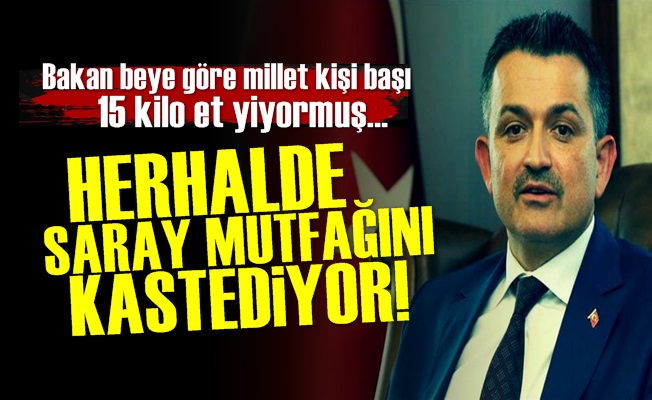 Bakan: Millet Kişi Başı 15 Kilo Et Yiyor