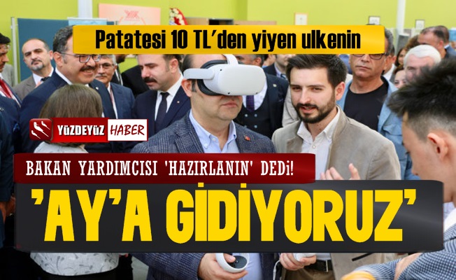 Bakan Yardımcısı: Ay'a Gidiyoruz, Hazırlanın!