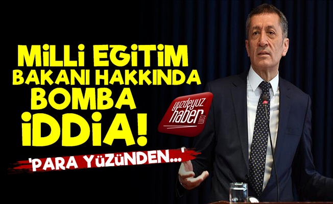 Bakan Ziya Selçuk Hakkında Bomba İddia!