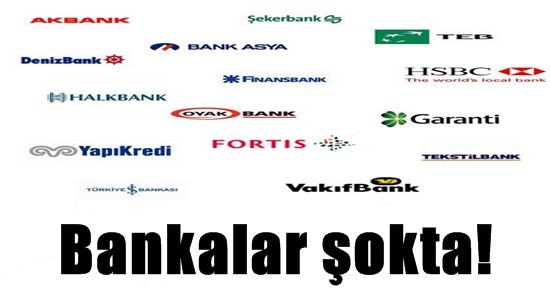 BANKALAR ŞOKTA!