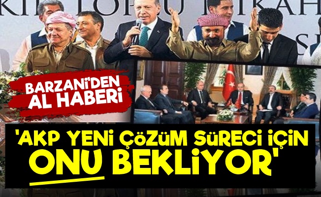 Barzani: AKP Çözüm Süreci İçin Onu Bekliyor