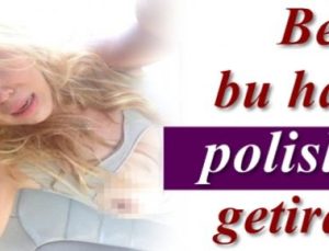 ‘BENİ BU HALE POLİSLER GETİRDİ’