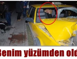 BENİM YÜZÜMDEN OLDU…