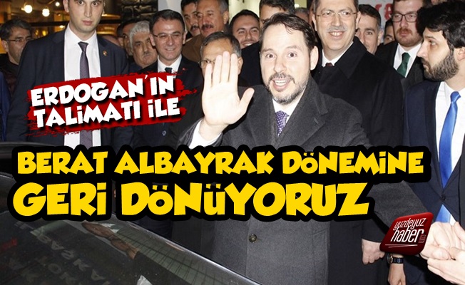 Berat Albayrak Dönemine Geri Dönüyoruz