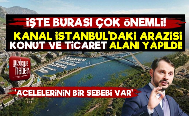 Berat Albayrak'ın Arazisi 'Konut ve Ticaret Alanı Yapıldı!