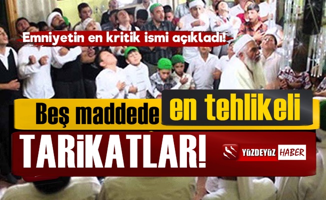 Beş Maddede En Tehlikeli Tarikatlar Açıklandı