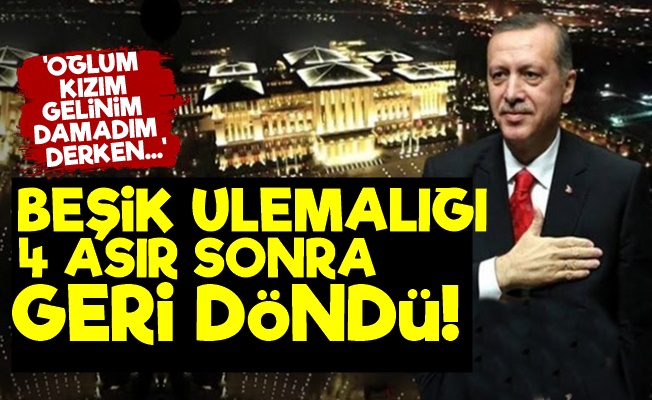 Beşik Ulemalığı 4 Asır Sonra Geri Döndü!