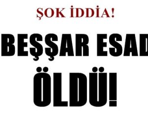 BEŞŞAR ESAD ÖLDÜ!