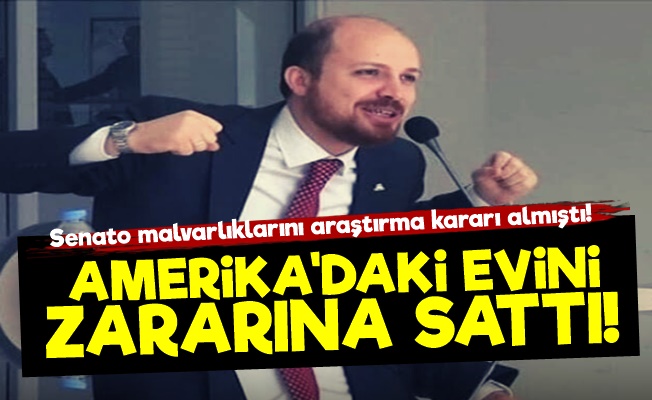 Bilal Erdoğan ABD'deki Evini Zararına Sattı!