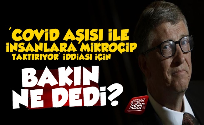 Bill Gates, Mikroçip İddiası İçin İlk Kez Konuştu!