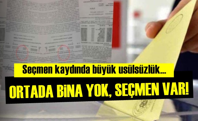 BİNA YOK SEÇMEN VAR…