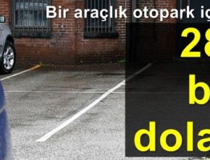 BİR ARAÇLIK OTOPARKA 280 BİN DOLAR!