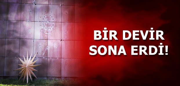 BİR DEVİR SONA ERDİ…