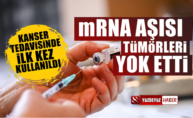 Bir ilk! mRNA aşısı kanser tümörlerini yok etti