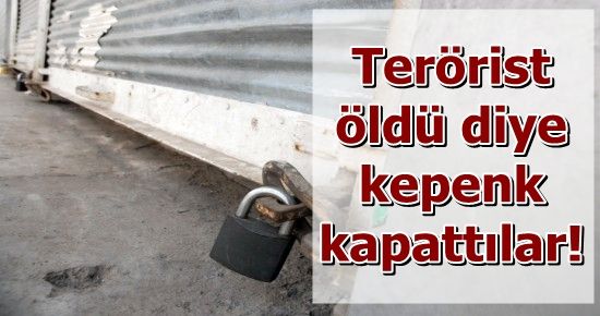 BİR TEK DÜKKAN AÇILMADI ÇÜNKÜ…