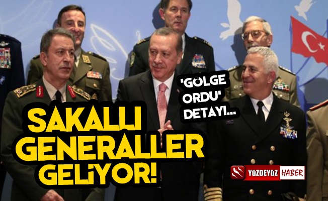 Bomba! TSK'ya Sakallı Generaller Geliyor…