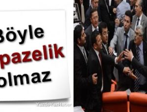 ‘BÖYLE KEPAZELİK OLMAZ’