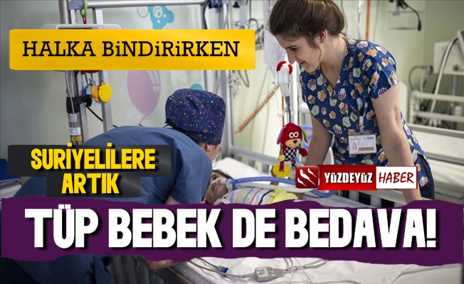 Bu da Oldu, Artık Suriyelilere Tüp Bebek de Bedava!