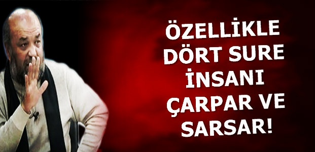 ‘BU DÖRT SURE İNSANI SARSAR’