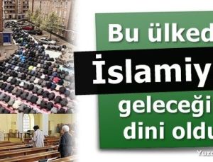 BU ÜLKEDE ‘İSLAMİYET’ GELECEĞİN DİNİ OLDU!