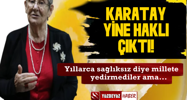 Canan Karatay Yine Haklı Çıktı, Millete Yemeyin Deniyordu…