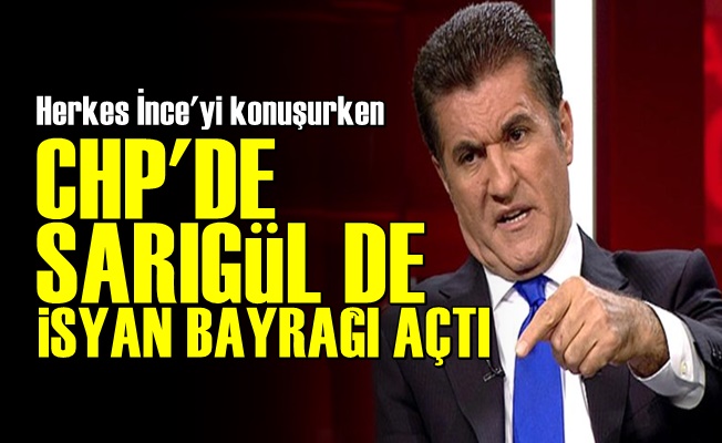 CHP'de Sarıgül De İsyan Bayrağı Açtı!