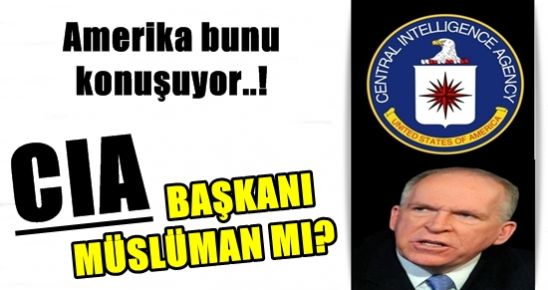 CIA BAŞKANI MÜSLÜMAN MI?