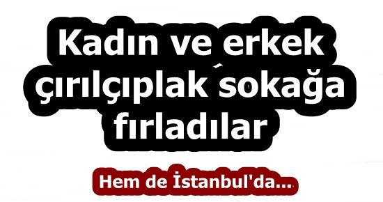 ÇIRILÇIPLAK SOKAĞA FIRLADILAR