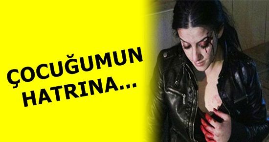 ‘ÇOCUĞUMUN HATRINA…’