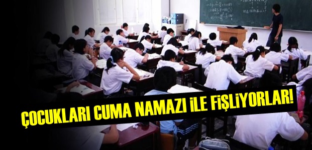 ÇOCUKLARA 'CUMA NAMAZI' FİŞLEMESİ…