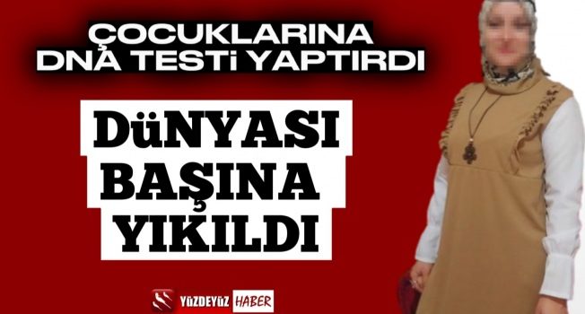 Çocuklarına DNA testi yaptırdı, dünyası başına yıkıldı