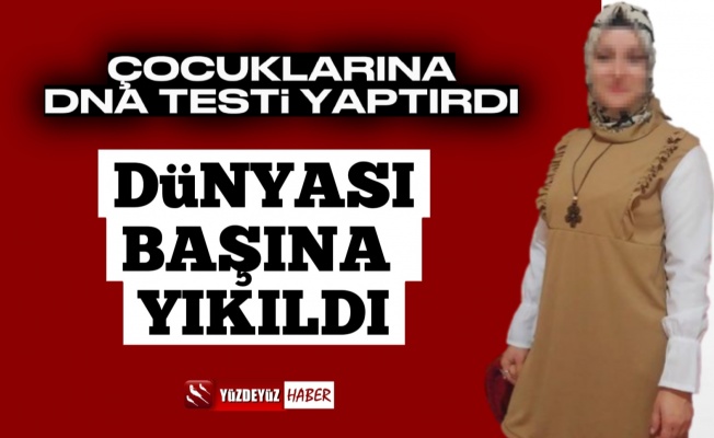 Çocuklarına DNA testi yaptırdı, dünyası başına yıkıldı