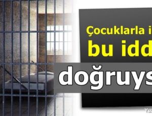 ÇOCUKLARLA İLGİLİ ŞOK İDDİA!