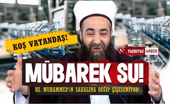 Cübbeli'den Şimdi de Peygamber Sakalı İle Şişelenmiş Su!