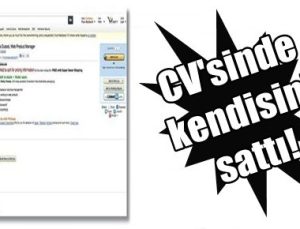 CV’SİNDE KENDİSİNİ SATTI!