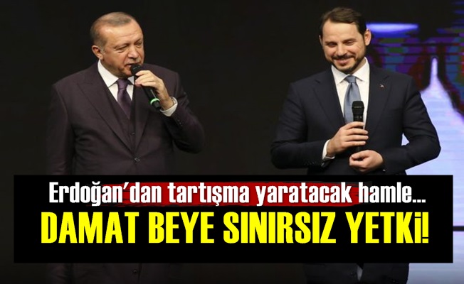 Damat Beye Sınırsız Yetki!