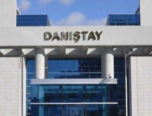 DANIŞTAY’I DEĞİŞTİRİYORLAR!