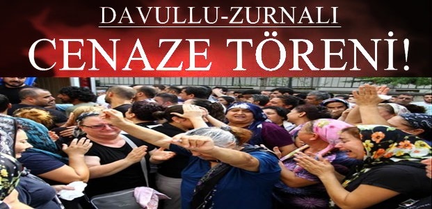 DAVULLU-ZURNALI CENAZE!