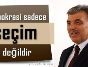 ‘DEMOKRASİ SADECE SEÇİM DEĞİLDİR…’